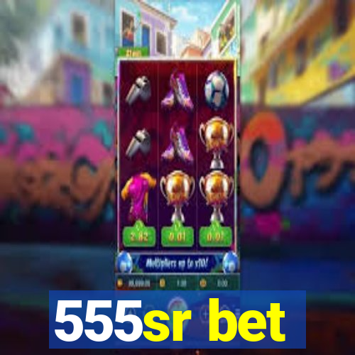 555sr bet